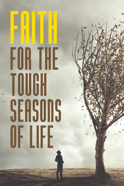 Faith for the tough seasons of life