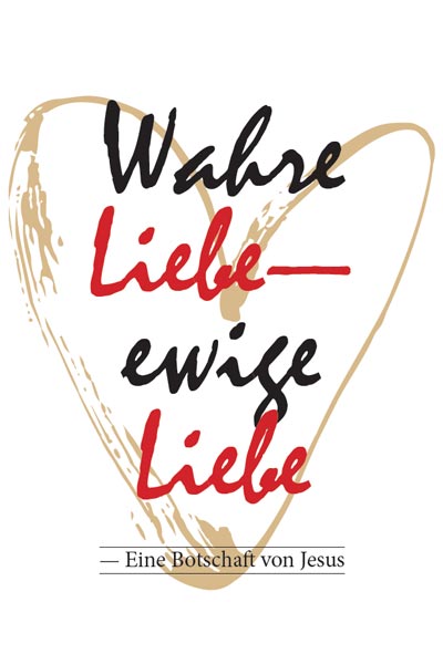 Wahre Liebe – ewige Liebe