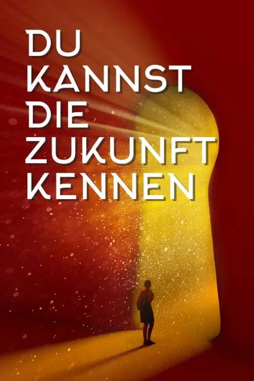 Du kannst die Zukunft kennen